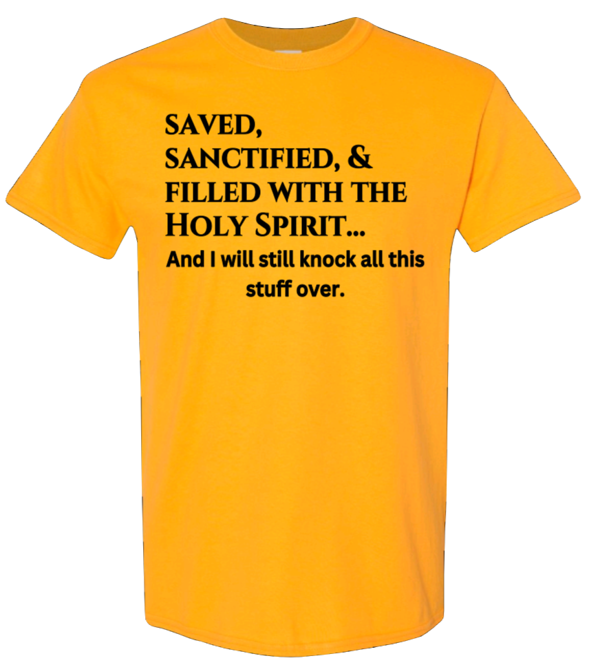 Saved Sanctified And Filled With The Holy Spirit But I Will Knock Because They Matter