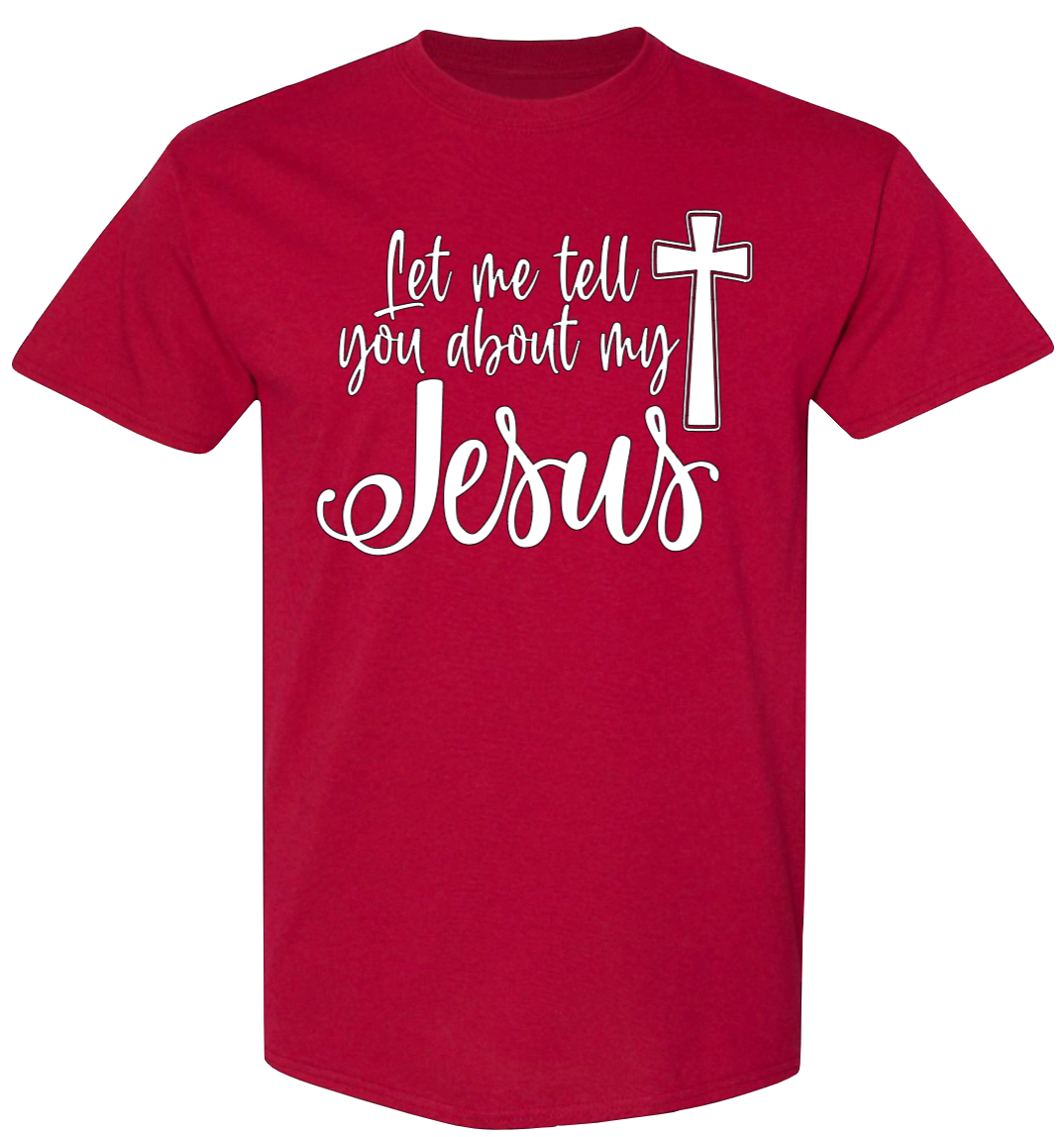 Let Me Tell You About My Jesus