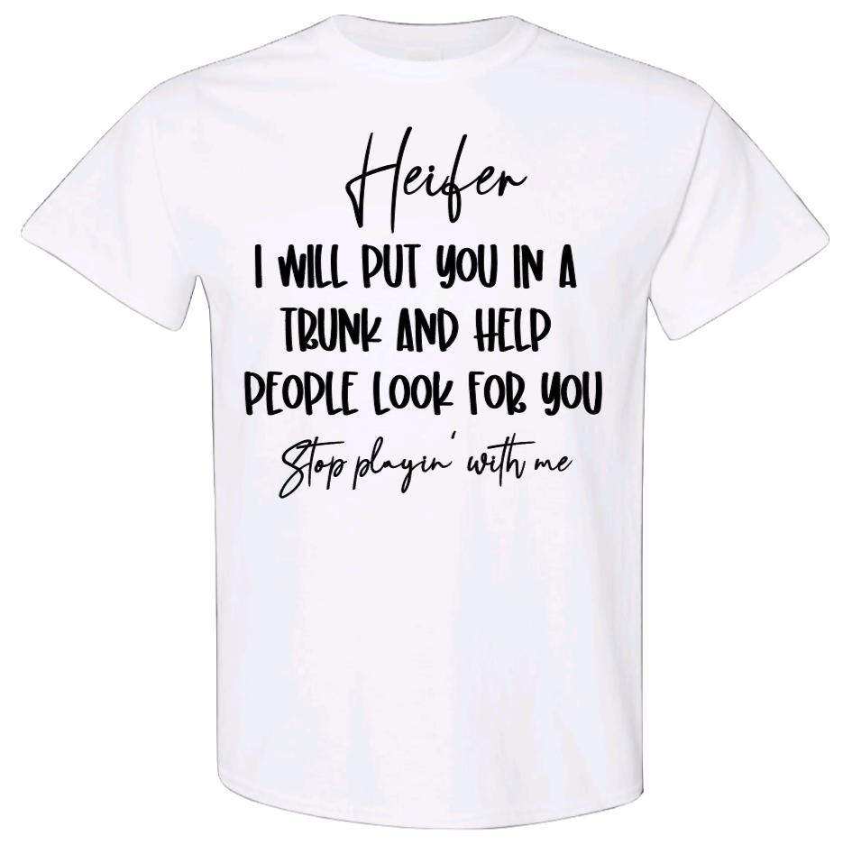 Heifer....Don't Play With Me