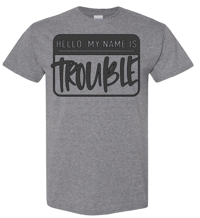 Hello My Name is Trouble