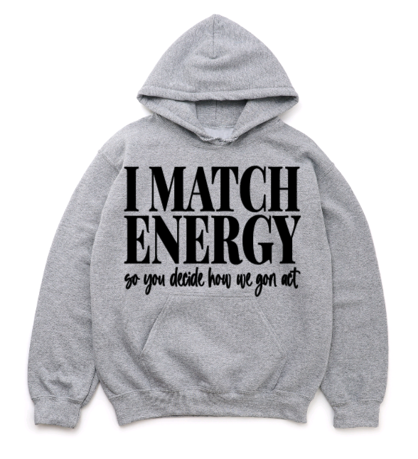 I Match Energy Hoodie