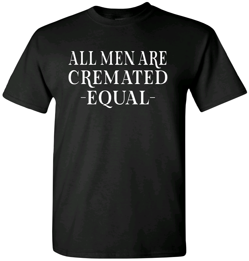 All Men Are Cremated Equal