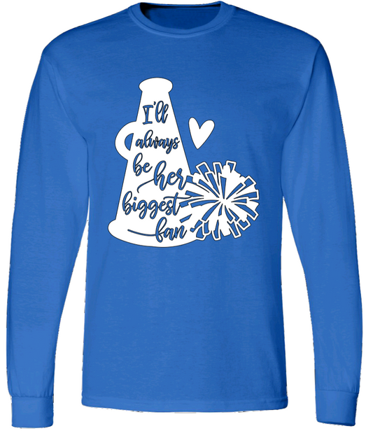 I Will Always Be Your Biggest Fan Long Sleeve