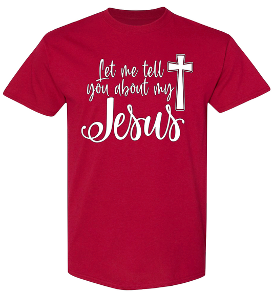 Let Me Tell You About My Jesus
