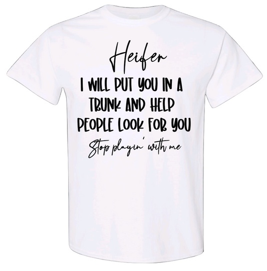 Heifer....Don't Play With Me