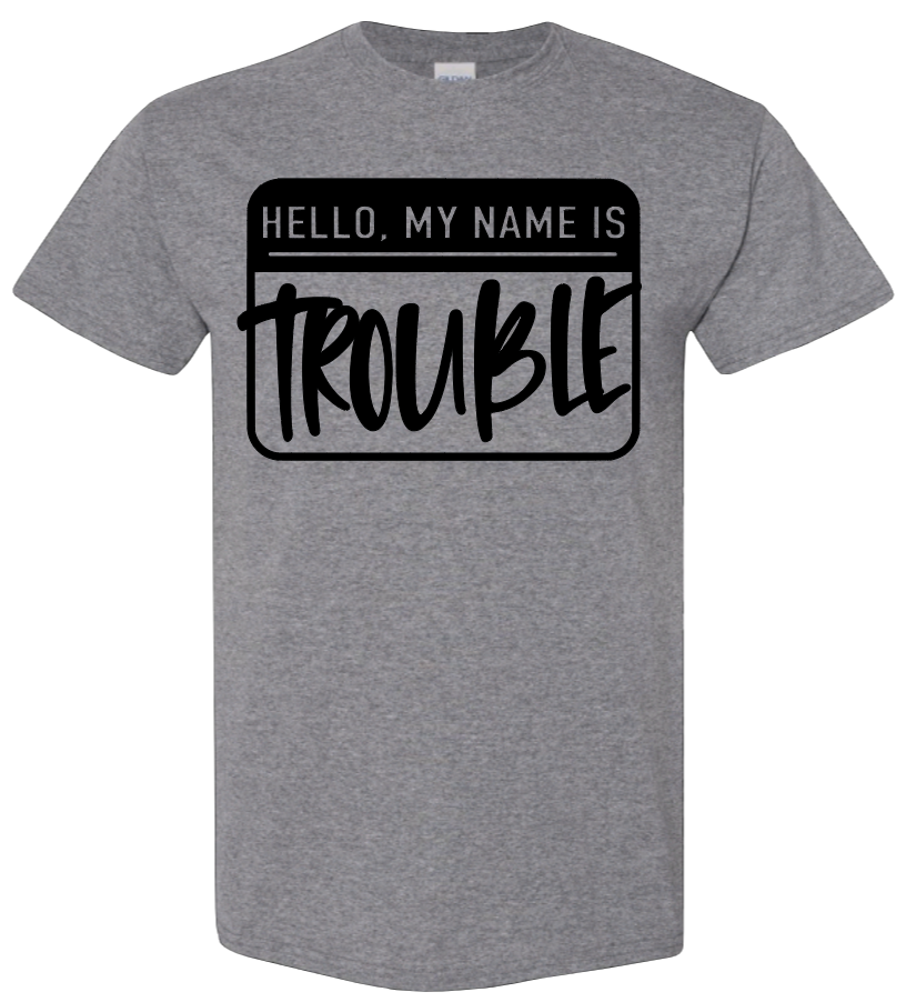 Hello My Name is Trouble
