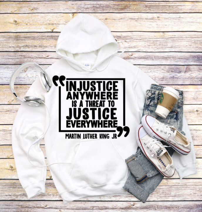 Injustice Anywhere....Injustice Everywhere Hoodie