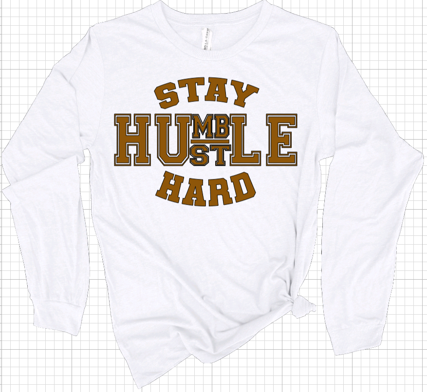 Stay Humble Hustle Hard Long Sleeve Tee