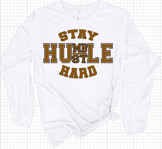 Stay Humble Hustle Hard Long Sleeve Tee