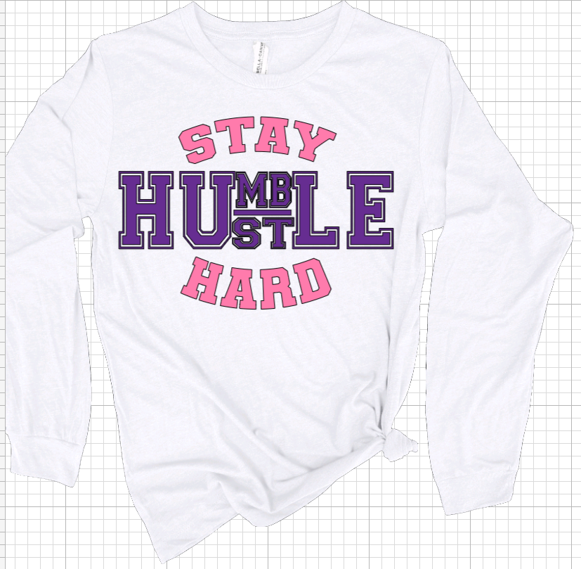 Stay Humble Hustle Hard Long Sleeve Tee