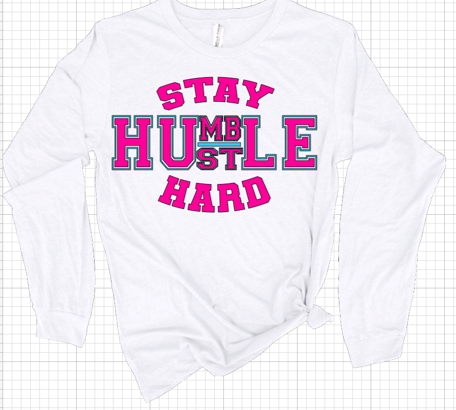Stay Humble Hustle Hard Long Sleeve Tee
