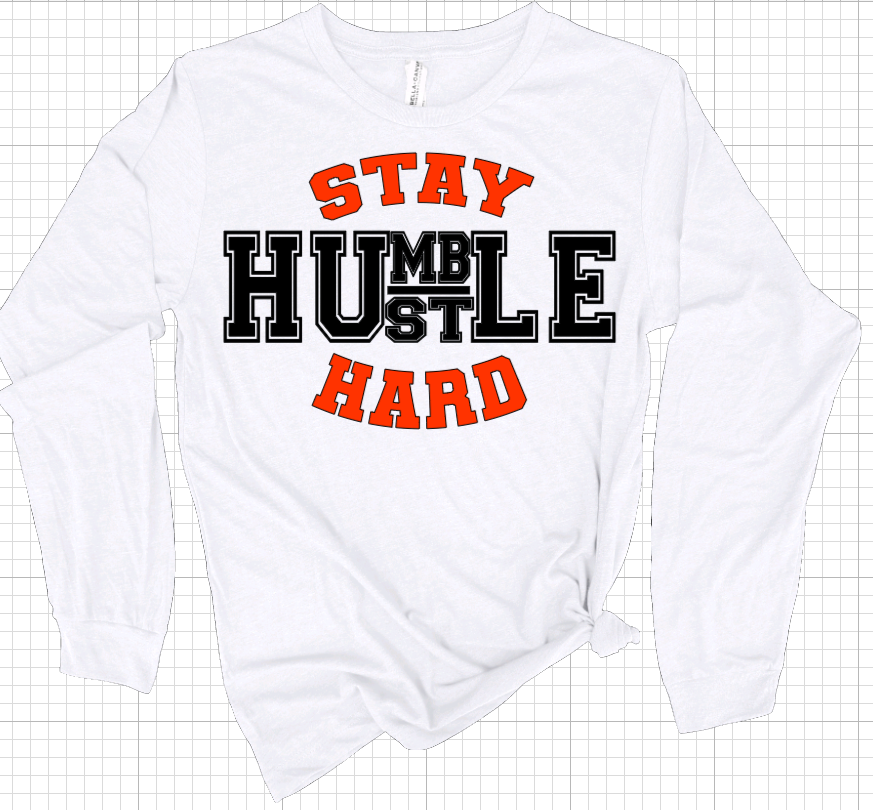 Stay Humble Hustle Hard Long Sleeve Tee
