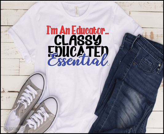 I'm An Educator Classy Educated Essential