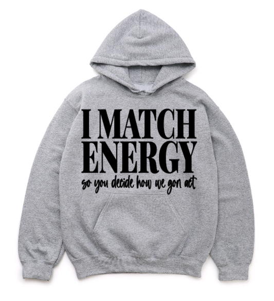I Match Energy Hoodie