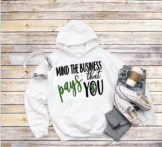 Mind the Business That Pays You